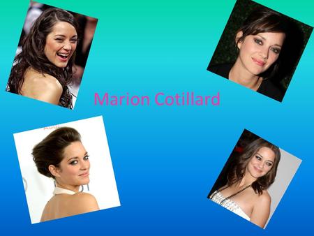 Marion Cotillard. Birthday,Born,Parents Birthday September,1975(37 years old) Born in Paris Born to Jean-Claude Cotillard and Niseema Theillaud Her brothers.