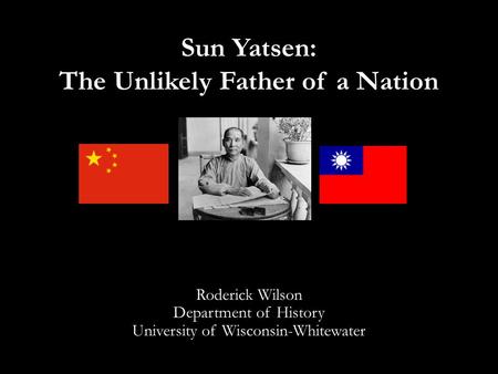 Sun Yatsen: The Unlikely Father of a Nation