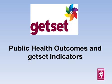 Public Health Outcomes and getset Indicators. Reducing Child Accidents Numbers of Children and Young People admitted to hospital as a result of accidents.