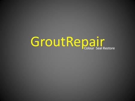 GroutRepair Colour Seal Restore. GroutRepair. Anti-Fungal, Grout Colourant and Sealant. GroutRepair is a strong easy to use water base Epoxy Grout Colourant.