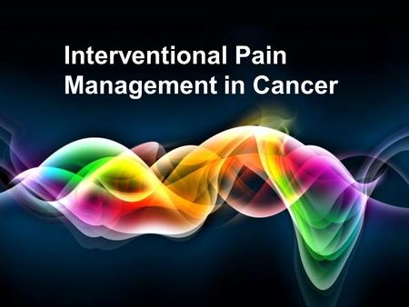 Interventional Pain Management in Cancer