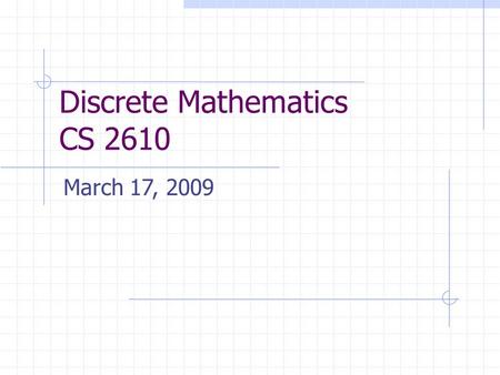 Discrete Mathematics CS 2610 March 17, 2009. 2 Number Theory Elementary number theory, concerned with numbers, usually integers and their properties or.