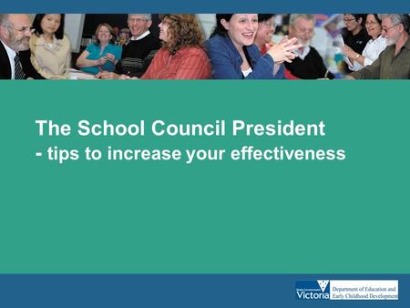 The School Council President - tips to increase your effectiveness.