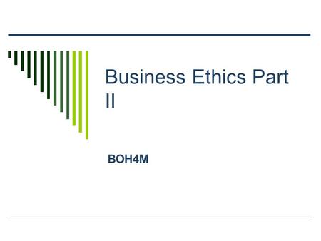 Business Ethics Part II