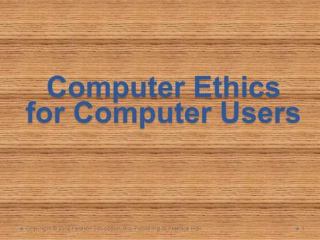 Computer Ethics for Computer Users