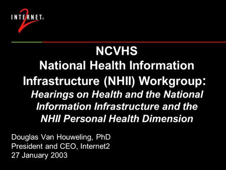 NCVHS National Health Information Infrastructure (NHII) Workgroup : Hearings on Health and the National Information Infrastructure and the NHII Personal.