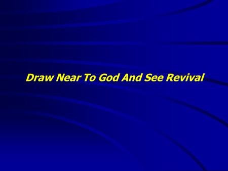 Draw Near To God And See Revival. “It is good to speak of God today.” Thank You for coming and worshiping.