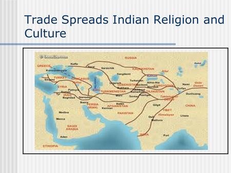 Trade Spreads Indian Religion and Culture
