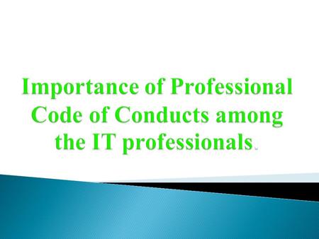 Definition of 'Code Of Conduct‘  A guide of principles designed to help professionals conduct business honestly and with integrity.  A code of conduct.