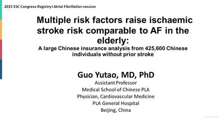 Multiple risk factors raise ischaemic stroke risk comparable to AF in the elderly: A large Chinese insurance analysis from 425,600 Chinese individuals.