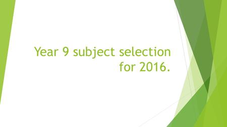 Year 9 subject selection for 2016.. The ROSA is what students work towards in Years 9 and 10  Recognition  Of  Student  Achievement  (Used to be.