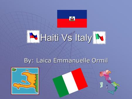 Haiti Vs Italy By: Laica Emmanuelle Ormil. Haiti GDP   p_per_capita_(ppp).html  p_per_capita_(ppp).html.