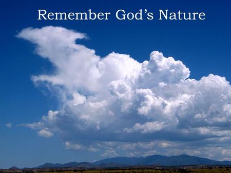 Remember God’s Nature.