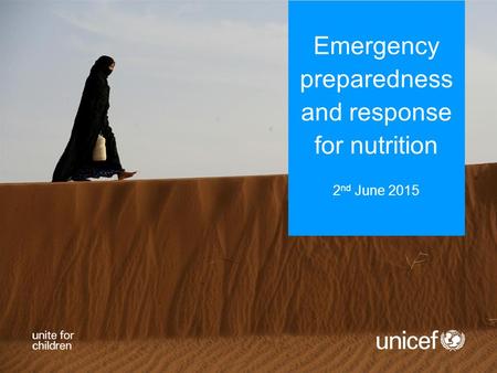 Emergency preparedness and response for nutrition 2 nd June 2015.