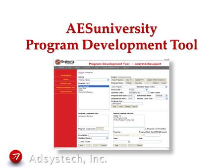 AESuniversity Program Development Tool. Program Development Tool What is the Program Development Tool? Why use it? How to create a Program Template How.