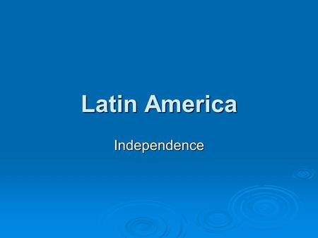 Latin America Independence.