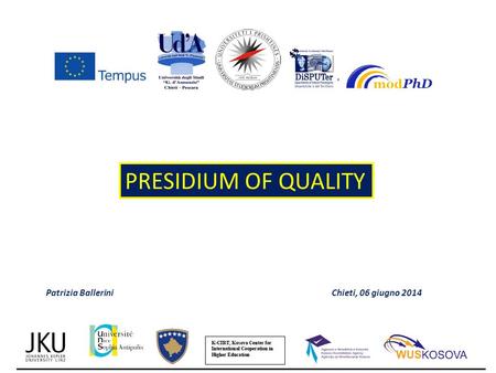 PRESIDIUM OF QUALITY Patrizia BalleriniChieti, 06 giugno 2014.