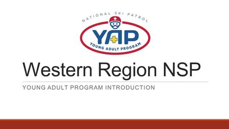 Western Region NSP YOUNG ADULT PROGRAM INTRODUCTION.
