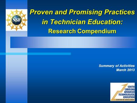 Proven and Promising Practices in Technician Education: Research Compendium Summary of Activities March 2013.