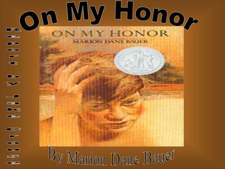 On My Honor Report by Jake Crouse By Marion Dane Bauer.