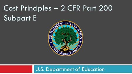Cost Principles – 2 CFR Part 200 Subpart E U.S. Department of Education.