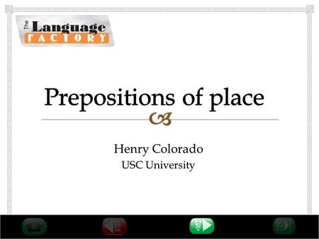 Henry Colorado USC University  Exercises Menu Examples Use Vocabulary.