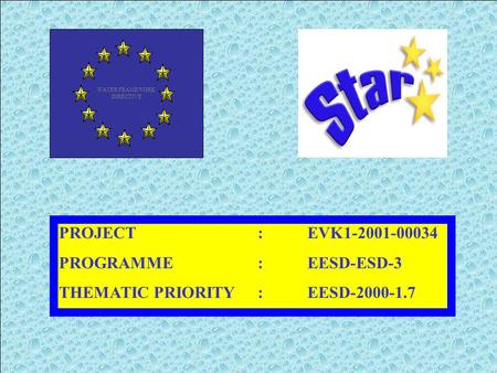 PROJECT :EVK1-2001-00034 PROGRAMME:EESD-ESD-3 THEMATIC PRIORITY:EESD-2000-1.7 WATER FRAMEWORK DIRECTIVE.