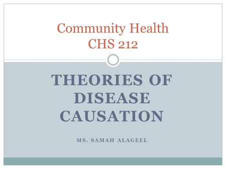 Theories of disease causation Ms. Samah alageel