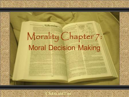 Morality Chapter 7: Moral Decision Making Comunicación y Gerencia Click to add Text.