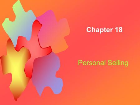 Chapter 18 Personal Selling. McGraw-Hill/Irwin 18-2 Copyright © 2001 by The McGraw-Hill Companies, Inc. All rights reserved. Determining the Role of Personal.