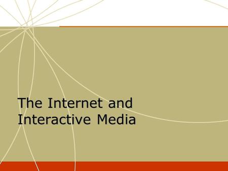The Internet and Interactive Media. Why the rapid adoption of the Internet?
