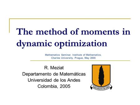 The method of moments in dynamic optimization