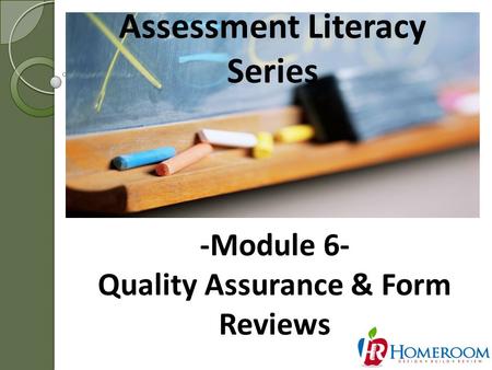 Assessment Literacy Series 1 -Module 6- Quality Assurance & Form Reviews.