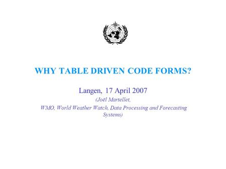 WHY TABLE DRIVEN CODE FORMS?