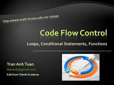 Loops, Conditional Statements, Functions Tran Anh Tuan Edit from Telerik Academy