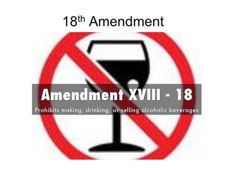 18 th Amendment. The Root - Temperance Movement American Temperance Society The American Temperance Society was formed in 1826 and benefited from a renewed.