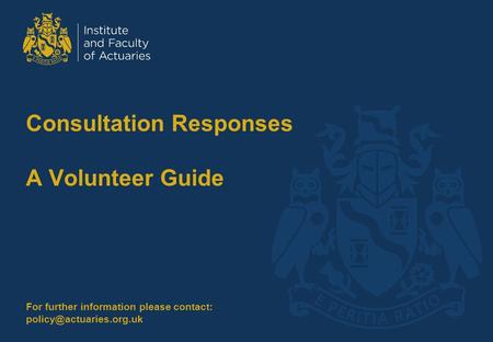 Consultation Responses A Volunteer Guide For further information please contact:
