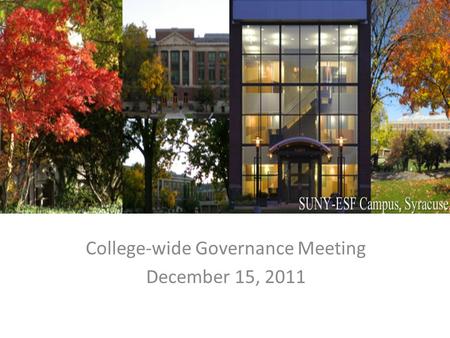 College-wide Governance Meeting December 15, 2011.