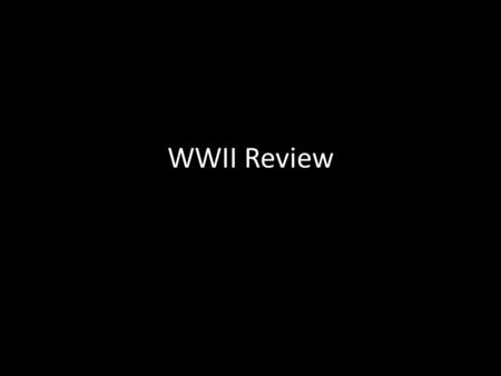 WWII Review.