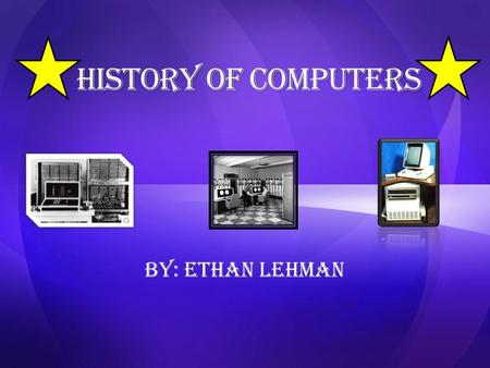 History of Computers By: Ethan Lehman.  Bombe (1941)  Allowed Allied forces to decipher Nazi codes during WWII  ERA 1101 (1950)  1 st marketable computer.