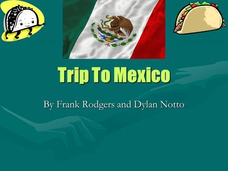 Trip To Mexico By Frank Rodgers and Dylan Notto. Supplies English/Spanish language book cost $8.99.English/Spanish language book cost $8.99. A reading.