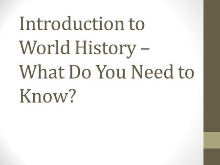 Introduction to World History – What Do You Need to Know?