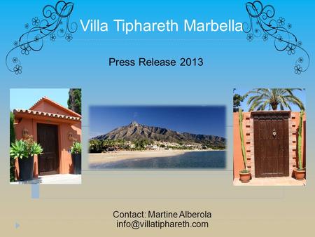 Villa Tiphareth Marbella Press Release 2013 Contact: Martine Alberola