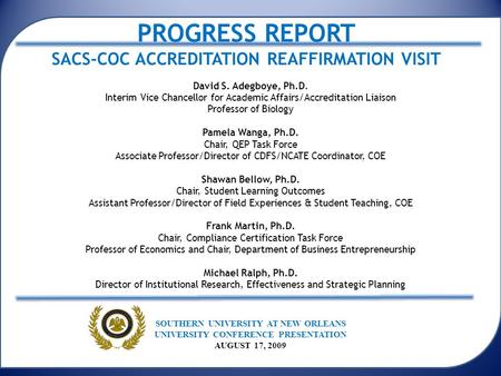 PROGRESS REPORT SACS-COC ACCREDITATION REAFFIRMATION VISIT David S. Adegboye, Ph.D. Interim Vice Chancellor for Academic Affairs/Accreditation Liaison.