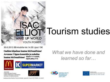 Tourism studies What we have done and learned so far…