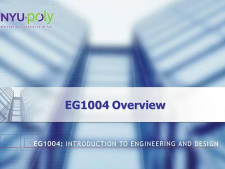 EG1004 Overview. Objectives of EG1004 To teach you about what engineers do: –Technical skills MS Office LabVIEW Mindstorms NXT –Professional skills Teamwork.