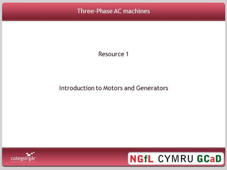Three-Phase AC machines Introduction to Motors and Generators Resource 1.