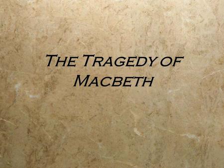 The Tragedy of Macbeth. Which words come to mind when you hear Shakespeare?
