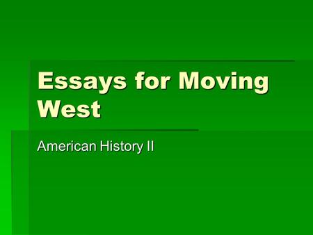 Essays for Moving West American History II.