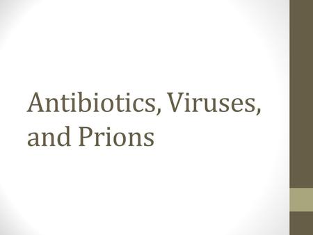 Antibiotics, Viruses, and Prions. Bacterial Infections Colonization by harmful bacteria Using the body as resources to grow and reproduce Battled by the.